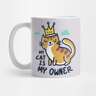 My cat is my owner Mug